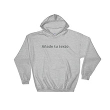 Cargar imagen en el visor de la galería, Añade tu texto - Sudadera personalizada