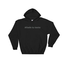 Cargar imagen en el visor de la galería, Añade tu texto - Sudadera personalizada