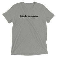 Cargar imagen en el visor de la galería, Añade tu texto - Camiseta unisex personalizada