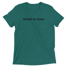 Cargar imagen en el visor de la galería, Añade tu texto - Camiseta unisex personalizada