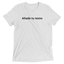 Cargar imagen en el visor de la galería, Añade tu texto - Camiseta unisex personalizada