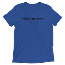 Cargar imagen en el visor de la galería, Añade tu texto - Camiseta unisex personalizada