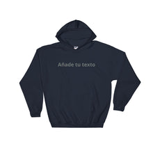 Cargar imagen en el visor de la galería, Añade tu texto - Sudadera personalizada