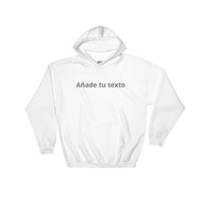 Cargar imagen en el visor de la galería, Añade tu texto - Sudadera personalizada