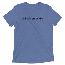 Cargar imagen en el visor de la galería, Añade tu texto - Camiseta unisex personalizada